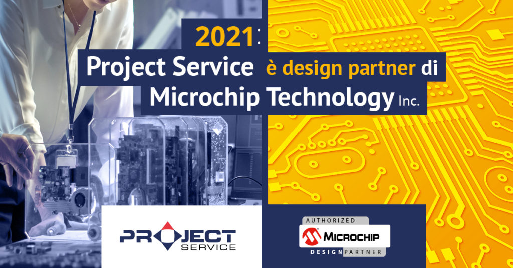 Project Service è design partner di Microchip Technology